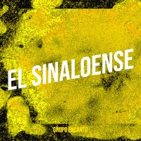 Grupo Encanto - El Sinaloense