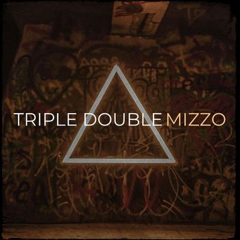 Mizzo - Triple Double (Explicit)