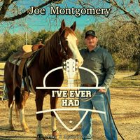 Joe Montgomery - I've Ever Had