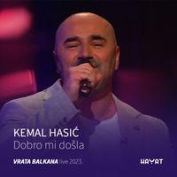 Kemal Hasić - Dobro mi došla (Vrata Balkana Live 2023)