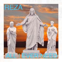 REZA - All I Ever Need