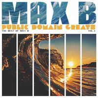 Max B - Public Domain Greats Vol. 1 (Explicit)