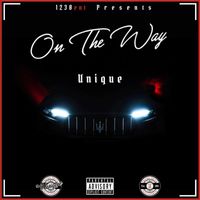 Unique - On The Way (Explicit)