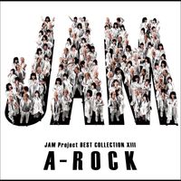 JAM Project - JAM Project BEST COLLECTION XIII A-ROCK