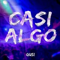 Gusi - Casi Algo
