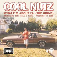 Cool Nutz - What I'm About 24 (The Grind) (Explicit)