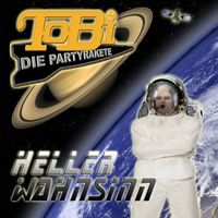 ToBi Die Partyrakete - Heller Wahnsinn