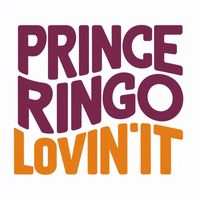 Prince Ringo - Lovin' It