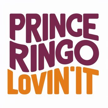 Prince Ringo - Lovin' It