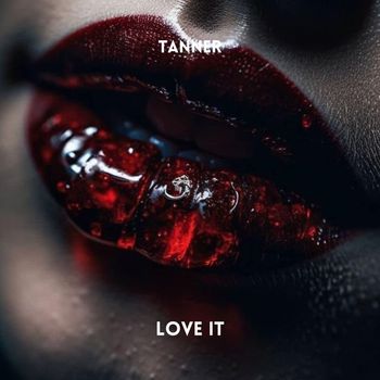 Tanner - Love It