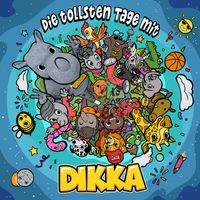 DIKKA - Die tollsten Tage mit DIKKA