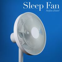 Stefan Zintel - Sleep Fan (Soothing Frequencies for Meditation, Relaxation or Sleep)