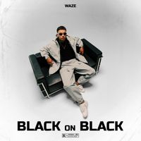 Waze - Black On Black (Explicit)