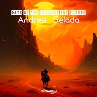 Andres Selada - Days of the Present and Future