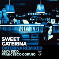 Sweet Caterina - Caterina Remixed
