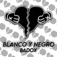BADOX - Blanco Y Negro
