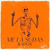 BADOX - Me La Sudas (Explicit)