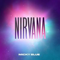 Micky Blue - Nirvana (Explicit)