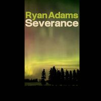 Ryan Adams - Severance (Live From Edmonton, AL. 2023)