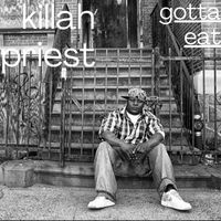 killah priest - Gotta Eat (Explicit)
