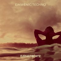 DjPhatBeatz - Einwenig Techno (Explicit)