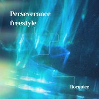 Rocquice - Perseverance Freestyle