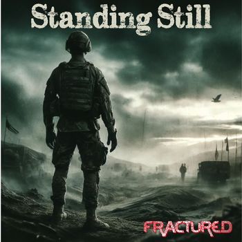 FRACTURED - Standing Still