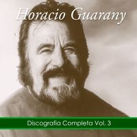 Horacio Guarany - Discografia Completa Vol. 3