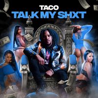 Taco - Talk My Shxt (Explicit)