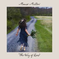 Marie Miller - The Way of Love