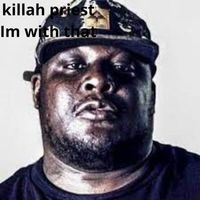 killah priest - Im with That (Explicit)