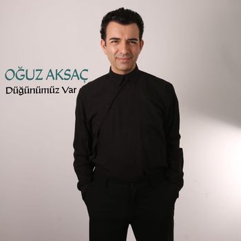 Oğuz Aksaç - Düğünümüz Var