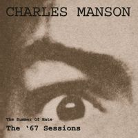 Charles Manson - The Summer Of Hate - The '67 Sessions