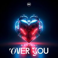 Bavinni - Over You