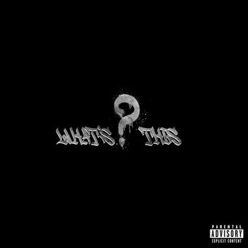 XRS - WHAT'S THIS? (Explicit)