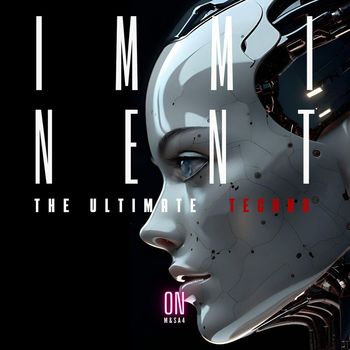 ON - Imminent (The Ultimate Techno)