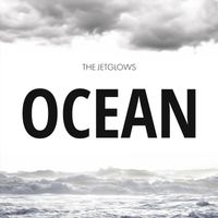 The Jetglows - Ocean