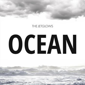 The Jetglows - Ocean