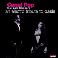 Canal Pop - An Electro Tribute to Oasis