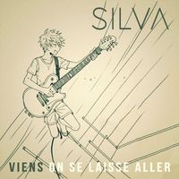 Silva - Viens on se laisse aller