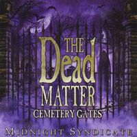 Midnight Syndicate - The Dead Matter: Cemetery Gates