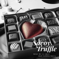 Mike de la Cruz - Savoy Truffle (feat. Vanesa Silva)