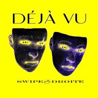 Déjà vu - Swipe à droite