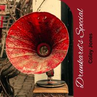 Coley Jones - Drunkard's Special