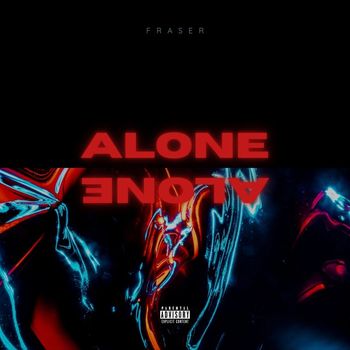 Fraser - Alone (Explicit)