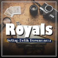 THE ROYALS - Setiap Detik Bersamamu