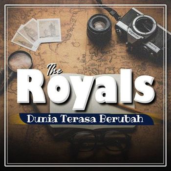THE ROYALS - Dunia Terasa Berubah