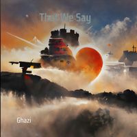 Ghazi - That We Say (Live)