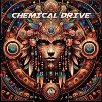 Chemical Drive - Gishi