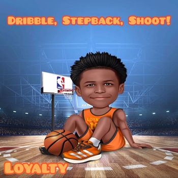 Loyalty - Dribble, Stepback, Shoot!